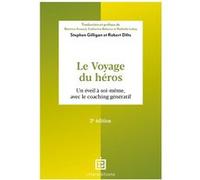 Le voyage du héros Stephen Gilligan (Auteur), Robert Dilts (Auteur)