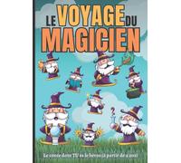 Le voyage du magicien: Le conte dont TU es le héros (à partir de 4 ans)