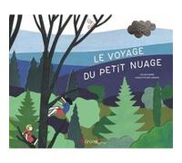 Le Voyage du petit nuage Coline Pierré (Auteur), Charlotte Des Ligneris (Illustration)