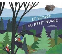 Le Voyage du petit nuage - Coline Pierré - Grund - cartonné - Album jeunesse