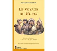 Le voyage du Rurik. L'expédition Romanzov à la découverte du Pacifique : 1815-1818 L'expédition Romanzov à la découverte du Pacifique, 1815-1818 - Otto Von Kotzebue - La Lanterne Magique - broché - Ré