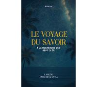 Le voyage du savoir: À la recherche des sept clés