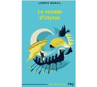 Le voyage d'Ulysse Lorris Murail (Auteur)