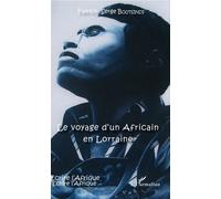 Le voyage d'un Africain en Lorraine - Patrick-Serge Boutsindi - L'harmattan - broché - Roman