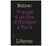Le Voyage D'un Lion D'afrique À Paris - Suivi De Guide-Ane À L'usage Des Animaux Qui Veulent Parvenir Aux Honneurs