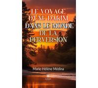 Le voyage d'une Dakini dans le monde de la perversion - Marie-Hélène Médina - Le Lys Bleu - broché - Témoignage