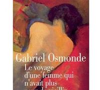 Le Voyage d'une femme qui n'avait plus peur de vieillir Gabriel Osmonde (Auteur)