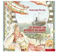 Le voyage en Afrique du Nord: Images et mirages d'un tourisme