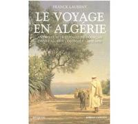 Le voyage en Algérie Franck Laurent (Auteur)