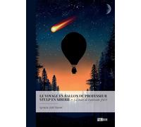 Le voyage en ballon du Professeur Stulp en Sibérie La chute de l'astéroïde JX55 - Ignace Joël Xavier - Publibook - broché - Roman