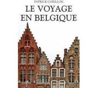 Le voyage en Belgique Patrick Corillon (Auteur)