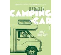 Le voyage en camping-car - Les clés pour se préparer / 15 itinéraires pour se lancer avec @aupireonpart: | Itinéraires, conseils pratiques, astuces