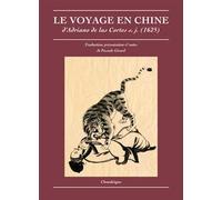 Le voyage en chine d’Adriano de las cortes (1625) Du père Adriano de las Cortes 1625 - Adriano LAS CORTES (DE) - Chandeigne Et Lima - broché - Récit