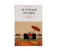 Le Voyage En Inde - Anthologie Des Voyageurs Français 1750-1820