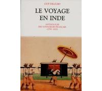 Le Voyage En Inde - Anthologie Des Voyageurs Français 1750-1820
