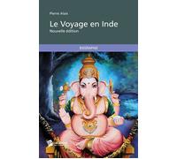 Le Voyage en Inde nouvelle edition - Pierre Alais - Publibook - broché - Biographie