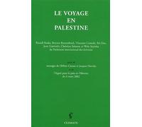 Le Voyage en Palestine: suivi de messages de Hélène Cixous et Jacques Derrida et de L'appel pour la paix en Palestine du 6 mars 2002