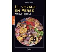 Le Voyage En Perse Au Xviie Siècle