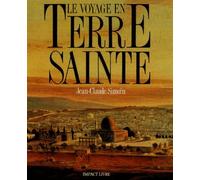 Le Voyage En Terre Sainte : The Voyage To The Holy Land