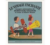 Le Voyage enchanté Sándor Bortnyik (Auteur), Albert Sixtus (Auteur), Bernard Friot (Auteur)