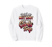Le Voyage Entre Filles n'est Pas Perdu Nous Sommes en Voyage Entre Filles Sweatshirt