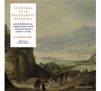 Le voyage et la découverte des alpes. Histoire de la construction d'un savoir (1492-1713) - Etienne Bourdon - Sorbonne Universite Presses - broché - Etude