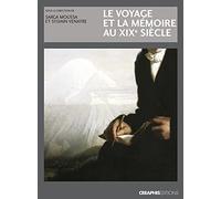 Le Voyage et la mémoire au XIXème siècle