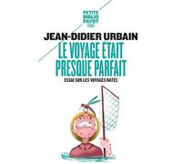 Le voyage était presque parfait – Essai sur les voyages ratés – Payot