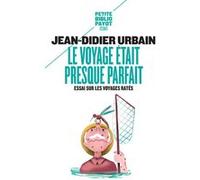 Le voyage était presque parfait Jean-Didier Urbain (Auteur)