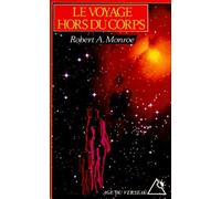 Le Voyage hors du corps : Techniques de projection du corps astral