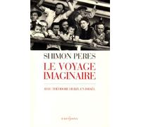 Le Voyage imaginaire: Avec Théodore Herzl en Israël