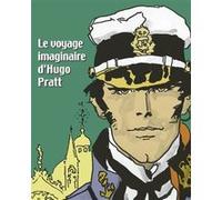Le Voyage imaginaire d'Hugo Pratt Hugo Pratt (Auteur), Hugo Pratt (Dessinateur), Hugo Pratt (Scénario), Collectif (Auteur), Patrizia Zanotti (Scénario), Marc Restellini (Scénario), Thierry Thomas (Scé