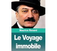 Le Voyage immobile: suivi d'autres Histoires singulières