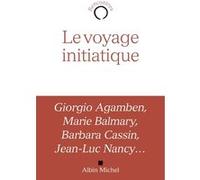 Le Voyage initiatique Giorgio Agamben (Auteur), Marie Balmary (Auteur), Ali Benmakhlouf (Auteur)