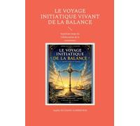 Le Voyage Initiatique Vivant de la Balance: Septième étape de l'élaboration de la conscience