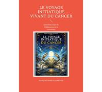 Le Voyage Initiatique Vivant du Cancer: Quatrième étape de l'élaboration de la conscience
