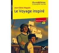 Le Voyage inspiré – suivi d'un groupement thématique « Récits d'exploration » – Hatier