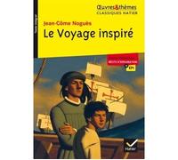 Le Voyage inspiré Suivi d'un groupement thématique « Récits d'exploration » - Jean-Côme Noguès - Hatier - Poche - Scolaire / Universitaire