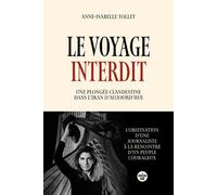 Le Voyage interdit. Une plongée clandestine dans l'Iran d'aujourd'hui - Anne-Isabelle Tollet - Le Cherche-Midi - broché - Essai