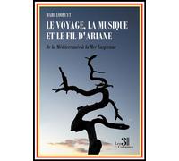 Le voyage, la musique et le fil d'Ariane - De la Méditerranée à la Mer Caspienne - Marc Loopuyt - Trois Colonnes - broché - Témoignage