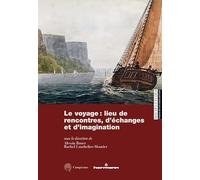 Le voyage: lieu de rencontres, d'échanges et d'imagination. Rêves et réalités d'un ambition collective