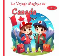 Le Voyage Magique au Canada: Pars à l’aventure à travers les paysages enchanteurs du Canada, entre forêts majestueuses, animaux fascinants et villes pleines de surprises !