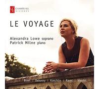 Le Voyage-Mélodies Françaises/Alexandra Lowe & Patrick Milne