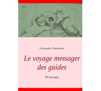 Le Voyage Messager Des Guides - 101 Messages
