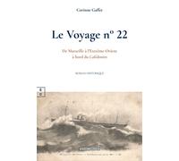 Le voyage n° 22 De Marseille à l'Extrême-Orient à bord du Calédonien - Corinne Gaffet - Complicites Eds - broché - Roman