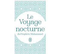 Le Voyage nocturne du Prophète Muhammad Jamel-Eddine Bencheikh (Auteur)