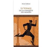 Le voyage ou la conquête des mondes Michel Maffesoli (Auteur)