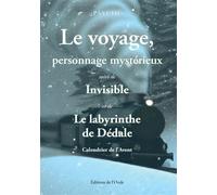 Le voyage, personnage mystérieux Suivi de Invisible et de Le labyrinthe de Dédale - Psyché - L'onde Eds De - broché - Nouvelles
