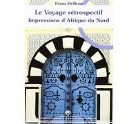 Le voyage rétrospectif, impressions d'Afrique du Nord