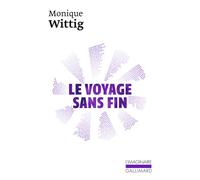 Le voyage sans fin - Monique Wittig - Gallimard - Poche - Roman